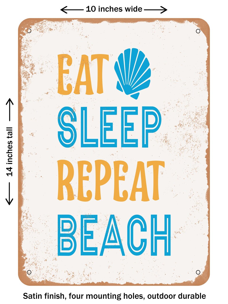 DECORATIVE METAL SIGN - Eat Sleep Beach Repeat - Vintage Rusty Look